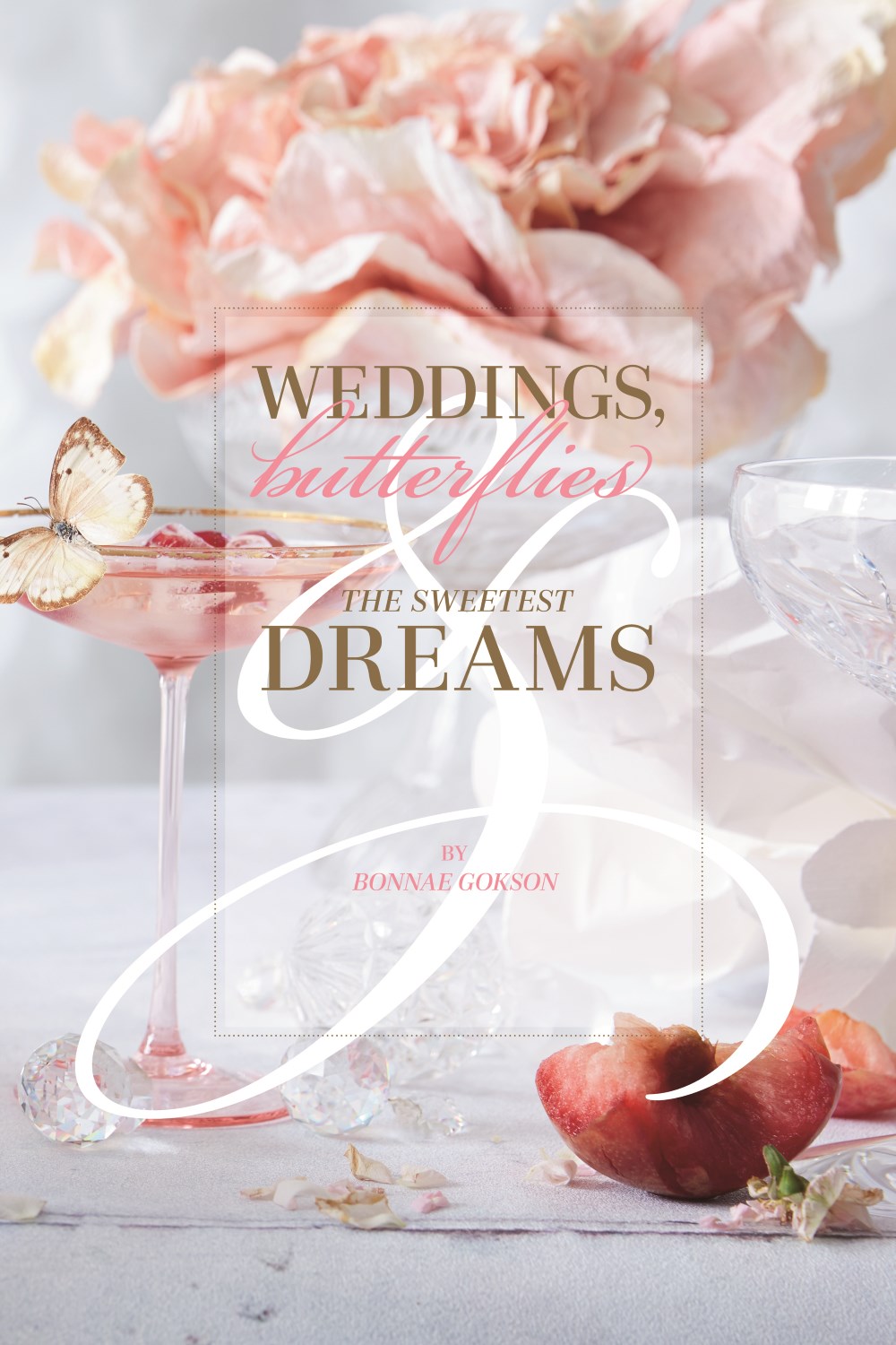 Weddings, Butterflies & The Sweetest Dreams by Bonnae Gokson